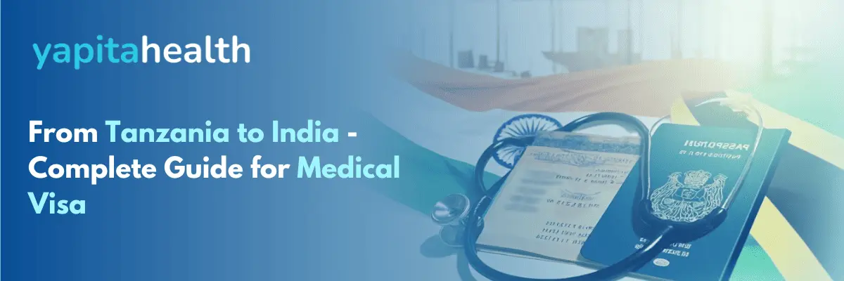 Medical Visa from Tanzania to India - Yapita Health