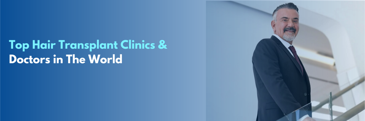 Best Hair Transplant Doctors and Clinics
