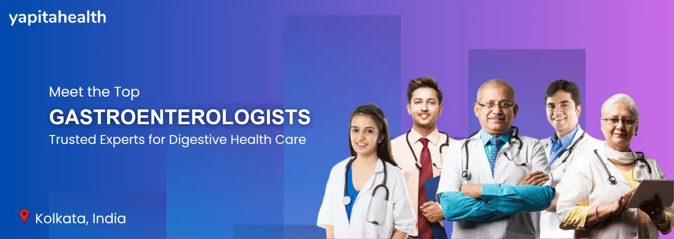 Best Gastroenterologist in Kolkata - Yapita Health