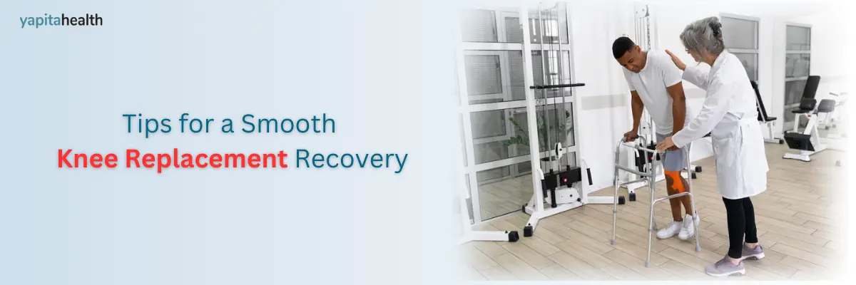 Tips for a Smooth Knee Replacement Recovery