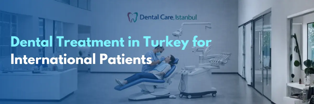 dental treatment in turkey for international patients
